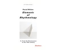 Elements of Rhythmology: II. From the Renaissance to the 19th century: 7 (Rhythmologies)