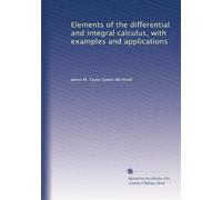 Elements of the differential and integral calculus, with examples and applications