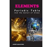 ELEMENTS: Periodic Table and Details of Atoms
