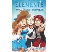 Elements Volume 2.5 (Light Novel): Waves of Power (Elements The Series)