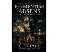 Elementum Absens Book II: Fractura Profunda