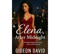 Elena, After Midnight: One night changed everything... now he won’t let her go.