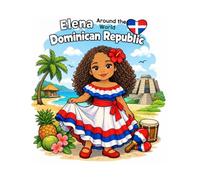 Elena Around the World: Dominican Republic: A Fun Travel Coloring Book for Kids Age 4-8