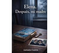 ELENA. Después, mi madre (Caleidoscopio)