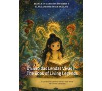Elena e os Caracóis Espaciais II - Elena and the Space Snails II: O Livro das Lendas Vivas / The Book of Living Legends