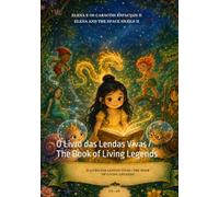 Elena e os Caracóis Espaciais II - Elena and the Space Snails II: O Livro das Lendas Vivas / The Book of Living Legends