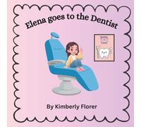 Elena goes to the Dentist (Daycare Chronicles)