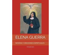 ELENA GUERRA: NOVENA Y ORACIONES ESPIRITUALES