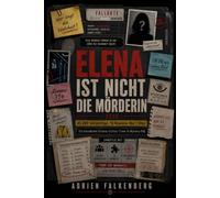 Elena ist nicht die Mörderin 2026: 65.000 Verdächtige. 18 Hinweise. Nur 1 Täter. - Das fesselnde Murder Mystery Rätselbuch für Escape-Room-Fans, Logikrätsel-Liebhaber & clevere Spürnasen