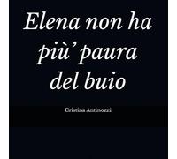 Elena non ha più’ paura del buio