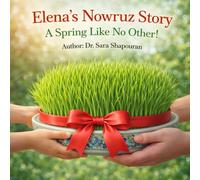 Elena’s Nowruz Story: A Spring Like No Other ! (Elena's Stories)