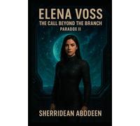 Elena Voss: The Call Beyond the Branch: Paradox II