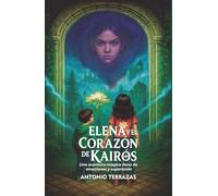 Elena y el Corazón de Kairós: Una aventura mágica llena de emociones y superación (Las crónicas de Erians)