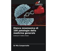 Elenco mnemonico di 100 patologie della medicina generale: Guida per il medico di base