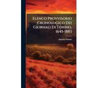 Elenco Provvisorio Cronologico Dei Giornali Di Torino, 1645-1883