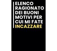 Elenco Ragionato dei Buoni Motivi per cui Mi Fate Incazzare: Taccuino per appunti / Taccuino A5 con Frasi Divertenti per Appunti / idea regalo Per tutti quelli che ami.