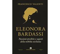 Eleonora Bardassi baronessa di Ficarra. Passioni proibite e segreti della nobiltà siciliana (Percorsi)
