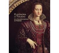 Eleonora di Toledo e il palazzo ducale di Firenze