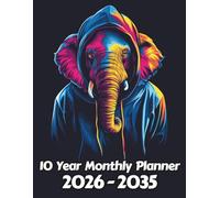 Elephant 10 Year Monthly Planner: Large 120 Month Sunday to Saturday Calendar | Gift For People Who Love Safari Animals, Wildlife Lovers | Ideal for ... and Busy Individuals | 8.5 x 11 Inches | v4
