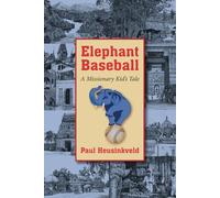 Elephant Baseball: A Missionary Kid's Tale
