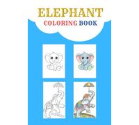 Elephant Coloring Book: A 2-in-1 Creative Coloring Journey: 45 Unique Elephant Designs for Relaxation and Fun, Plus 45 Full-Color Inspiration Pages ... Perfect 6x9 Portable Wildlife Activity Book