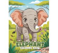 Elephant Coloring Book: A Fun and Relaxing Animal Coloring Experience for All Ages: 40+ Majestic Elephant Illustrations to Color | Cute and Calming Designs for Kids, Teens, and Adults