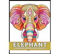 Elephant Coloring Book for Adults: Beautiful Elephant Mandala Designs for Relaxation and Stress Relief | Majestic Animal Mandala Coloring Book