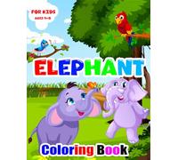 Elephant Coloring Book for Kids Ages 4-8: 45+ Delightful Elephant Coloring Pages Featuring Cute Baby Elephants in Playful Scenes - Perfect for Kids, Toddlers, and Preschoolers!