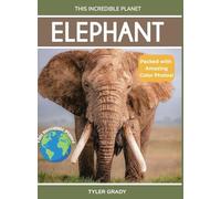 Elephant: Fascinating Animal Facts for Kids (This Incredible Planet)