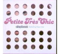ELEPHANT FEATURING PAPA DEE - PETITE TRES CHIC CD - ETERNITY 2000