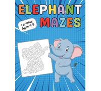 Elephant Gifts for Kids : Elephant Mazes Activity Book for Kids Ages 4-8: Little Explorers’ Fun Jungle Maze Adventure