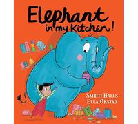 Elephant in My Kitchen!: A light-hearted illustrated children’s book about climate change and caring for our animals