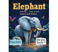 Elephant Learn and color educational coloring book for kids 5-12 years with Amazing Fun Fact and did you know?