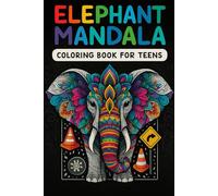 Elephant Mandala Coloring Book for Teens: A Majestic and Intricate book for Relaxation and Stress Relief (The Ultimate Mandala Coloring Book Collection)