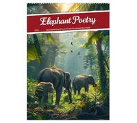 Elephant Poetry (Wall Calendar 2026 DIN A2 portrait), CALVENDO 12 Month Wall Calendar: The life of elephants in impressive pictures