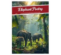 Elephant Poetry (Wall Calendar 2026 DIN A3 portrait), CALVENDO 12 Month Wall Calendar: The life of elephants in impressive pictures