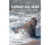 Elephant Seal Beach: Giants of the California Coast