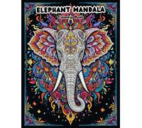 Elephant Spirit Art Therapy: 50 Intricate Mandala Patterns for Mindfulness and Anti-Anxiety