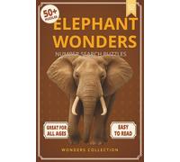 Elephant Wonders Number Search: Fun & Relaxing Large-Print Puzzle Book for All Ages: 50+ Easy-to-Read Number Search Puzzles Featuring Mighty Elephants ... (Animal Wonders Number Search Puzzle Series)
