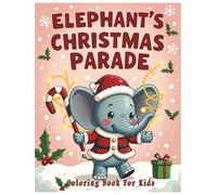 Elephant's Christmas Parade Coloring Book for Kids, cute elephants designed Clean & Bold, Easy to Color: Christian Christmas Coloring Book, Kids ... Hollies, Decorations, Christmas Celebrations
