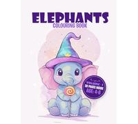 Elephants Colouring Book Vol 1 : A Creative Journey into the World of Majestic Elephants