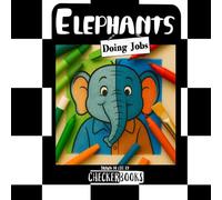 Elephants Doing Jobs: Coloring Book for all ages, Big & Easy to color, Fun creative Ideas, Relaxing & Calming, Great for Toddlers, Kids, Adults, and Seniors