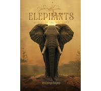 Elephants: Keepers of the Earth