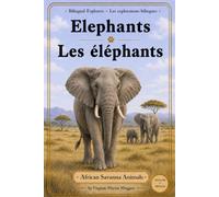 Elephants | Les éléphants: A Bilingual French-English Book for Kids (African Savanna Animals) (Bilingual Explorers: French-English)