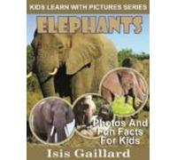 Elephants Photos And Fun Facts For Kids (ebook)
