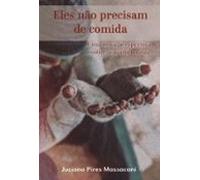 Eles Não Precisam De Comida (ebook)