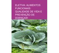 Eletiva: Alimentos Funcionais: Qualidade De Vida E Prevenção De Doença