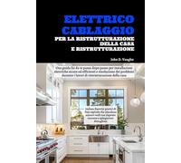 Elettrico Cablaggio Per La Ristrutturazione Della Casa E Ristrutturazione: Una guida fai da te passo dopo passo per installazioni elettriche sicure ed ... i lavori di ristrutturazione della casa