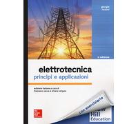 Elettrotecnica. Principi e applicazioni (Collana di istruzione scientifica)