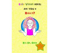 Eleu Vegan asks: Are You a Bully?: 6